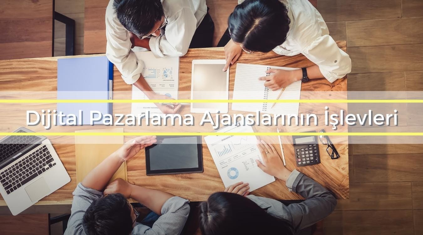 dijital pazarlama ajansı işlevleri ve faydaları